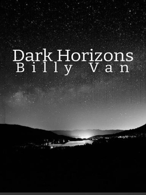 Title details for Dark Horizons by Billy Van - Available